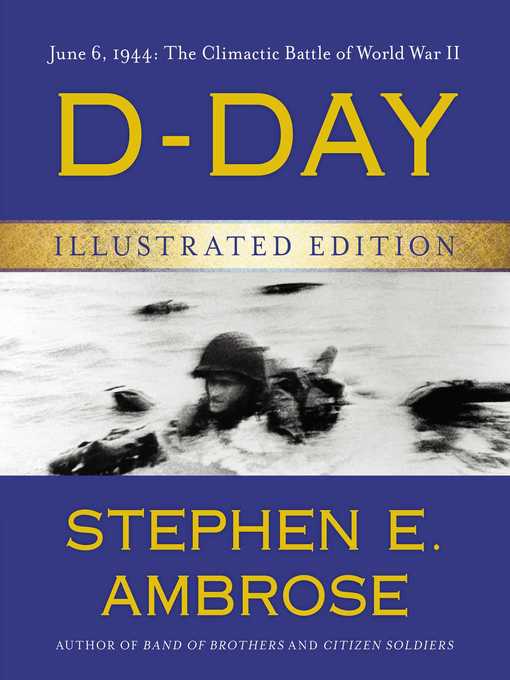 Title details for D-Day Illustrated Edition by Stephen E. Ambrose - Wait list